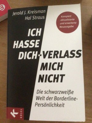 gebrauchtes Buch – Kreisman, Jerold J – Ich hasse dich - verlass' mich nicht