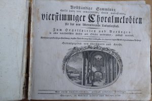 Vollständige Sammlung theils ganz neu componierter, theils verbesserter vierstimmiger Choralmelodien für das neue Wirtembergische Landgesangbuch