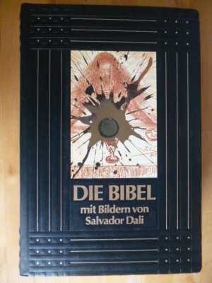 Die Bibel. Mit Bildern von Salvador Dali. Die Heilige Schrift des Alten und Neuen Testaments. Vollständige Ausgabe.