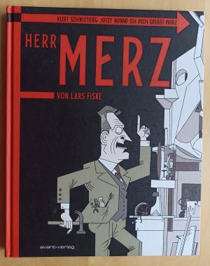 gebrauchtes Buch – Lars Fiske – Kurt Schwitters - Jetzt nenne ich mich selbst Merz - Herr Merz