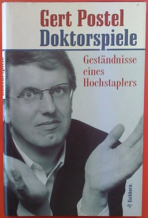 gebrauchtes Buch – Gert Postel – Doktorspiele: Geständnisse eines Hochstaplers