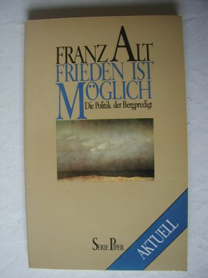 gebrauchtes Buch – Franz Alt – Frieden ist möglich - Die Politik der Bergpredigt