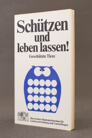 Schützen und leben lassen! Geschützte Tiere (Die in Bayern geschützten Tiere)