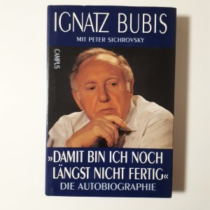 Damit bin ich noch längst nicht fertig - Die Autobiographie