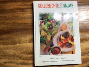 Grillgerichte & Salate - lecker, leicht, gesund - Grillgerichte mit Beilagen - vitaminreiche Salate