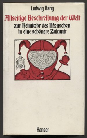 gebrauchtes Buch – Ludwig Harig – Allseitige Beschreibung der Welt zur Heimkehr des Menschen in eine schönere Zukunft.