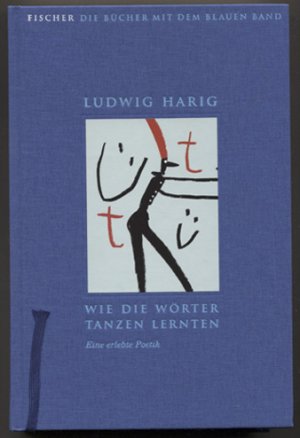 gebrauchtes Buch – Ludwig Harig – Wie die Wörter tanzen lernten. Eine erlebte Poetik. Mit Bildern von Franz Zauleck. (= Die Bücher mit dem blauen Band).