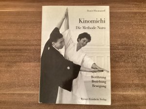 Kinomichi - Die Methode Noro - Berührung, Beziehung, Bewegung