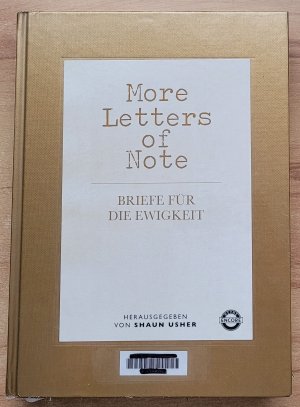 gebrauchtes Buch – Shaun Usher – More Letters of Note - Briefe für die Ewigkeit