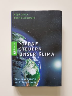 Sterne steuern unser Klima - Eine neue Theorie zur Erderwärmung (2008, Zusand sehr gut)