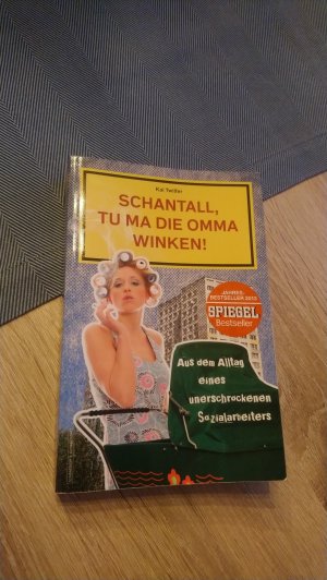 gebrauchtes Buch – Twilfer, Kai – Schantall, tu ma die Omma winken! - Aus dem Alltag eines unerschrockenen Sozialarbeiters