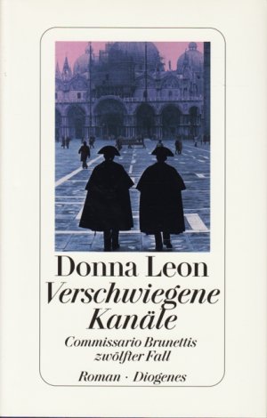 gebrauchtes Buch – Donna Leon – Verschwiegene Kanäle - Commissario Brunettis zwölfter Fall : Roman.