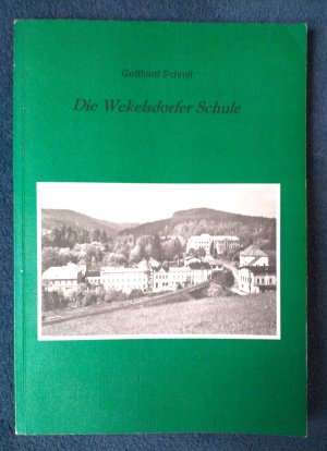 gebrauchtes Buch – Gotthard Schroll – Die Wekelsdorfer Schule