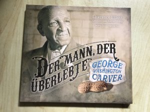 Der Mann, der überlebte: George W. Carver