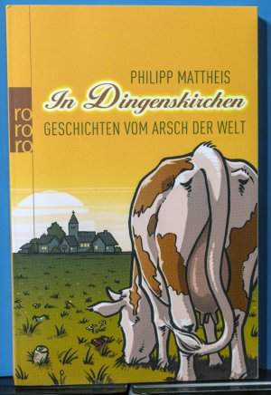 gebrauchtes Buch – Philipp Mattheis – In Dingenskirchen - Geschichten vom Arsch der Welt