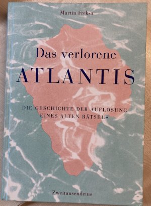 gebrauchtes Buch – Martin Freksa – Das verlorene Atlantis - Die Geschichte der Auflösung eines alten Rätsels