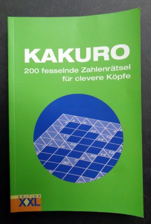 KAKURO - 200 fesselnde Zahlenrätsel für clevere Köpfe