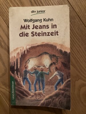 gebrauchtes Buch – Wolfgang Kuhn – Mit Jeans in die Steinzeit - Ein Ferienabenteuer in Südfrankreich