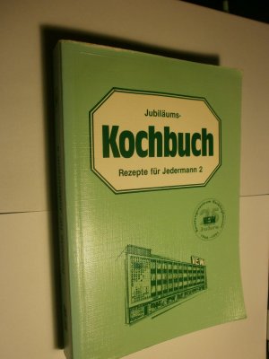 gebrauchtes Buch – o. Angabe – Jubiläums Kochbuch - Rezepte für Jedermann 2 7 bewährt, erprobt. leicht nachzukochen!