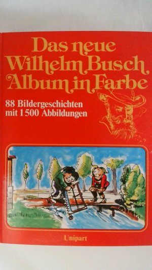 DAS NEUE WILHELM-BUSCH-ALBUM IN FARBE. 88 BILDERGESCHICHTEN MIT 1500 ABBILDUNGEN.