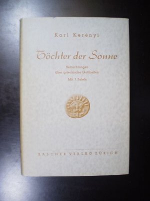 Töchter der Sonne. Betrachtungen über griechische Gottheiten