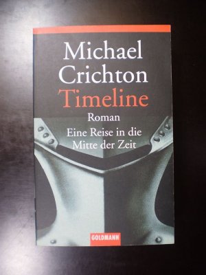 gebrauchtes Buch – Michael Crichton – Timeline. Eine Reise in die Mitte der Zeit. Roman