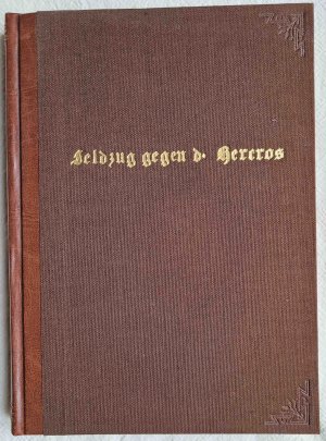 Die Kämpfe der deutschen Truppen in Südwestafrika ; Bd. 1, Der Feldzug gegen die Hereros + Bd. 2, Der Hottentottenkrieg