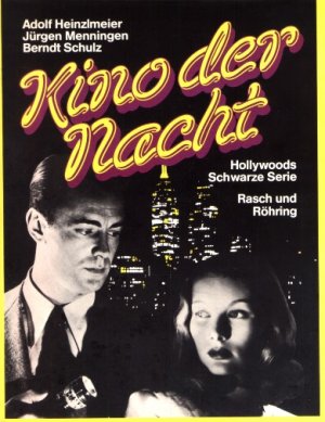 Kino der Nacht - Der Film Noir aus Hollywood - Hollywoods Schwarze Serie - NE UWERTIG