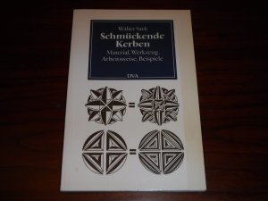 gebrauchtes Buch – Walter Sack – Schmückende Kerben. Material, Werkzeug, Arbeitsweisen, Beispiele - (Holzbearbeitung Kerbschnitzen)