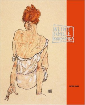 Klimt, Schiele, Kokoschka - Akt - Geste - Psyche