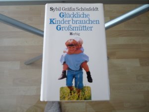 gebrauchtes Buch – Sybil Gräfin Schönfeldt – Glückliche Kinder brauchen Großmutter