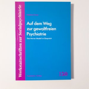 Auf dem Weg zur gewaltfreien Psychiatrie