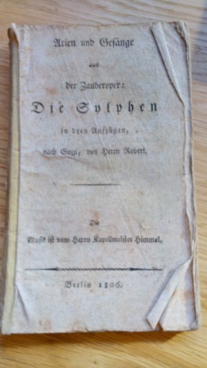 Arien und Gesänge aus der Zauberoper: Die Sylphen : in drey Aufzügen, nach Gozzi, von Herrn Robert