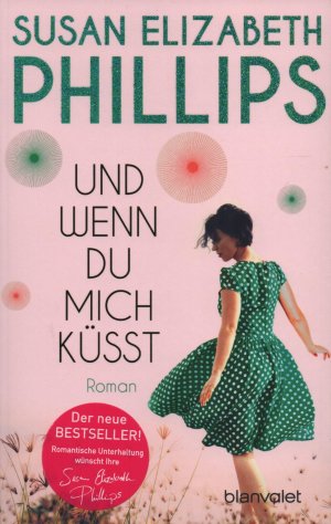 gebrauchtes Buch – Phillips, Susan Elizabeth – Und wenn du mich küsst