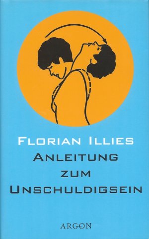 gebrauchtes Buch – Florian Illies – Anleitung zum Unschuldigsein