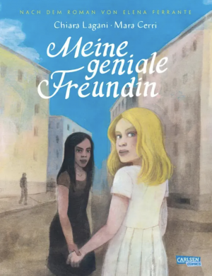 gebrauchtes Buch – Elena Ferrante, Chiara Lagani – Die Neapolitanische Saga 1: Meine geniale Freundin - Nach dem Roman von Elena Ferrante