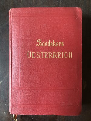 Baedekers Österreich - ohne Galizien, Dalmatien, Ungarn und Bosnien