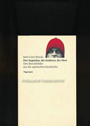 gebrauchtes Buch – Baroja, Julio C – Der Inquisator, der Eroberer, der Herr