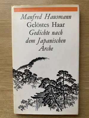 gebrauchtes Buch – Manfred Hausmann – Gelöstes Haar   Gedichte nach dem Japanischen Arche, japanische Gedichte von Toyotama Tsuno