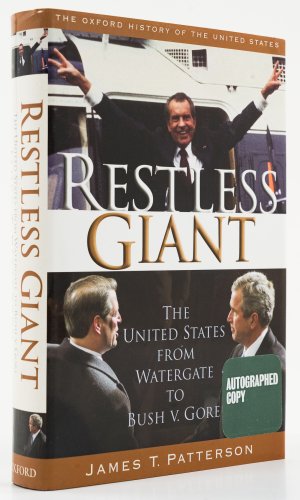 Restless Giant. The United States from Watergate to Bush v. Gore. -