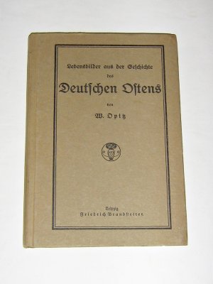 Lebensbilder aus der Geschichte des Deutschen Ostens ~ um 1910