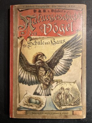 Naturgeschichte der Vögel. Mit 195 kolorierten Abbildungen auf 30 Tafeln nebst erläuterndem Texte und 46 Text-Illustrationen, worunter 32 kolorierte Abbildungen […]