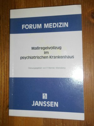 Maßregelvollzug im psychiatrischen Krankenhaus, Forum Medizin