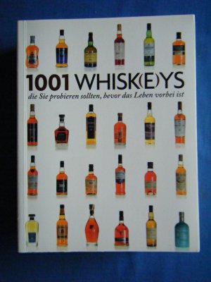 gebrauchtes Buch – Dominic Roskrow – 1001 Whisk(e)ys, - die Sie probieren sollten, bevor das Leben vorbei ist. Ausgewählt und vorgestellt von 23 internationalen Experten.