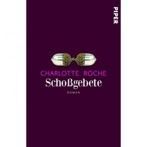 gebrauchtes Buch – Charlotte Roche – Schoßgebete