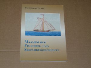 Maasholmer Fischerei - und Seefahrtsgeschichte - Schlei Maasholm