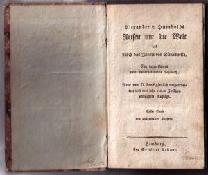 Alexander v. Humbolds (sic) Reisen um die Welt und durch das Innere von Südamerika. Ein interessantes und unterhaltendes Lesebuch. Neue vom D. Louck gänzlich […]