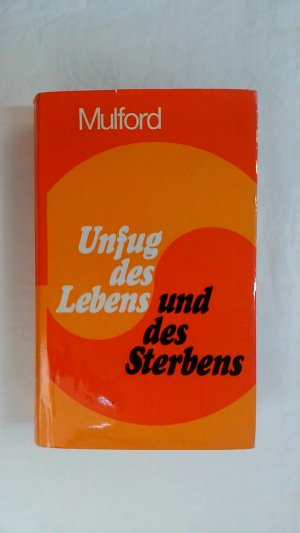 DER UNFUG DES LEBENS UND DES STERBENS.