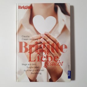 gebrauchtes Buch – Claudia Clasen-Holzberg – Brigitte   ---    Liebe gesucht