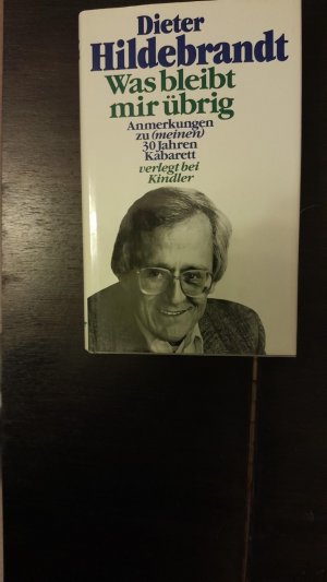 gebrauchtes Buch – Dieter Hildebrandt – Was bleibt mir übrig: Anmerkungen zu (meinen) 30 Jahren Kabarett